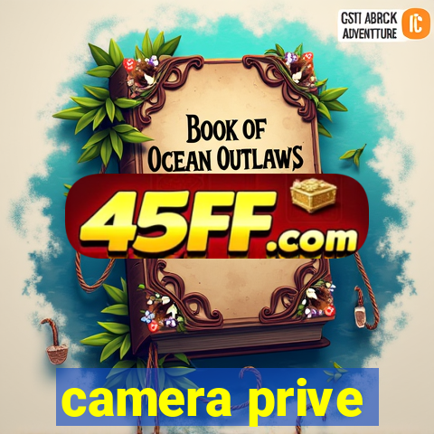 camera prive